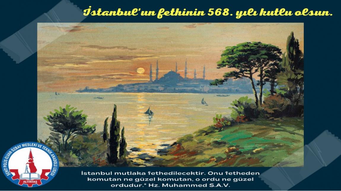 İstanbul'un fethinin 568. yılı kutlu olsun.